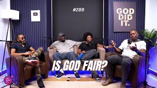 #289 - Is God Fair? - The Mics Are Open Podcast