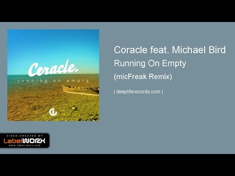 Coracle feat. Michael Bird - Running On Empty (micFreak Remix)