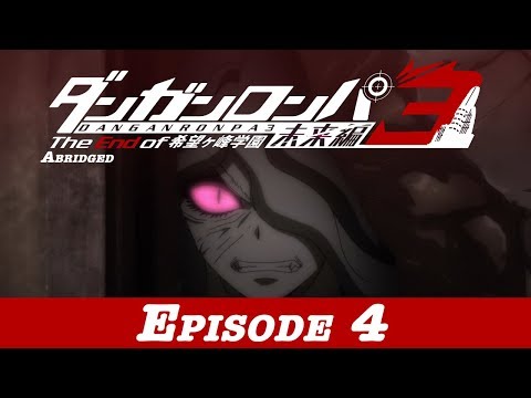 Danganronpa 3 Abridged Future Episode 4