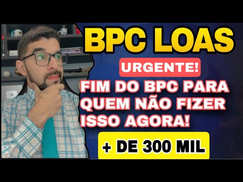 🚨URGENTE! BPC LOAS: 300 MIL BENEFICIÁRIOS PODEM PERDER O BENEFÍCIO SE NÃO FIZEREM ISSO AGORA! VEJA!