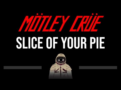 Motley Crue • Slice Of Your Pie (CC) 🎤 [Karaoke] [Instrumental]