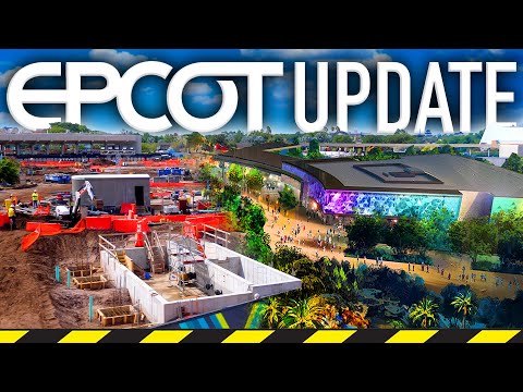 NEW EPCOT Overhaul CHANGES & Construction! - May 2022 Update