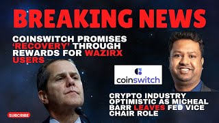 BREAKING NEWS!!💥💥  COINSWITCH PROMISES 'RECOVERY' THROUGH REWARDS FOR WAZIRX USERS!!