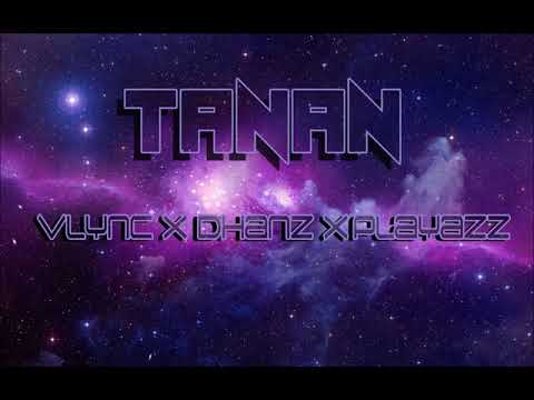 Tanan - Vlync x Dhanz Loccdown x Playazz(Sampler)