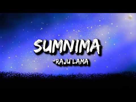 Raju Lama - sumnima timi k saro ramri (Lyrics)