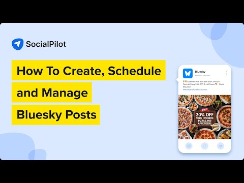 How To Create, Schedule and Manage Bluesky Posts With SocialPilot