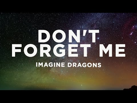 Imagine Dragons - Don't Forget Me (Lyrics)