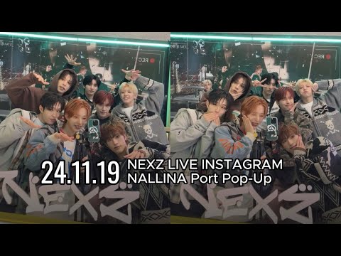 [NEXZ] 241119 NEXZインスタライブ「NALLINA Port Pop-Up」