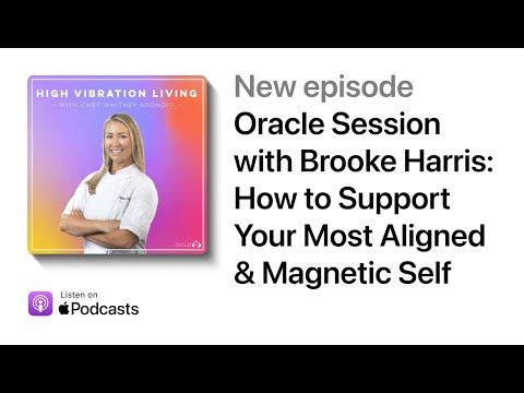 Oracle Session with Brooke Harris: How to Support Your Most Aligned & Magnetic Self