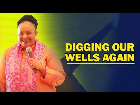 Digging Our Wells Again I Rev Ruth Wamuyu ( FULL SERMON)