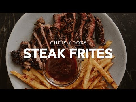 The Best Steak Frites Recipe On The Internet