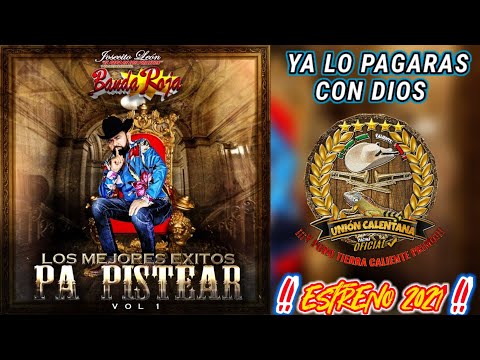 Ya Lo Pagarás Con Dios / Josecito León y Su Internacional Banda Roja / Estreno 2021