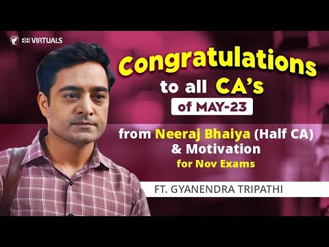 Congratulations to All Qualified CA’s of MAY-23 from Neeraj Bhaiya (Half CA) #Motivation 4 NOV Exams