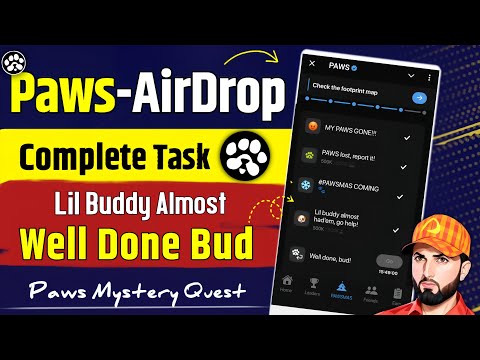 Paws Complete Well Doen Bud Task | Well Done Bud Task Paws Airdrop |  Paws Lil Budddy Almost Task |