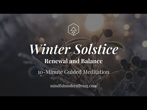 Winter Solstice Meditation for Renewal and Balance: A 10- Minute Guided Reflection