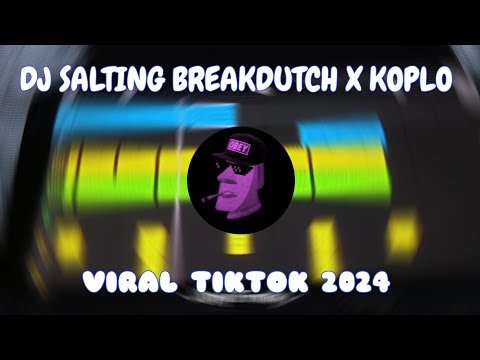 Dj Salting Breakdutch X Koplo Terbaru Unyil Fvnky Viral Tiktok 2024