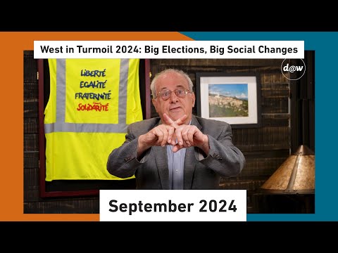 Global Capitalism: West in Turmoil 2024: Big Elections, Big Social Changes  [September 2024]