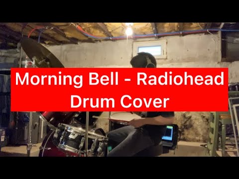 Morning Bell - Radiohead Drum Cover