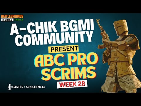 [HINDI] ACHIK BGMI COMMUNITY PRESENT ABC PRO SCRIMS WEEK 28 || CASTER SUNSAN7ICAL