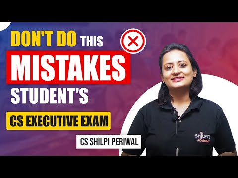 Avoid this mistakes in CS Executive Exam | CS Executive | Shilpi's Academy