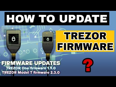 How To Update Trezor Hardware Firmware | Trezor One (version 1.9.0) & Trezor Model T (version 2.3.0)