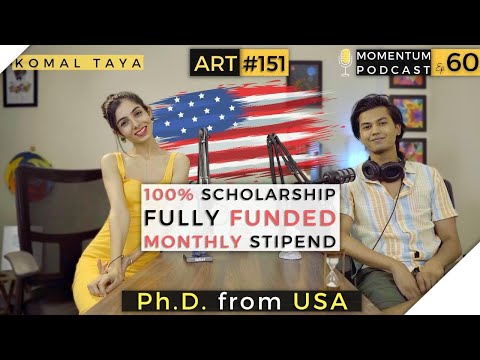 Komal Taya | Fully Funded, 100% Scholarship & Paid Ph.D. from USA | Momentum Ep. 60 | ART #151