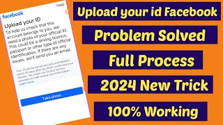 HOW TO SOLVE UPLOAD YOUR ID FACEBOOK PROBLEM 2024 || FACEBOOK UPLOAD YOUR ID ||