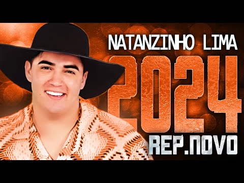 NATANZINHO LIMA 2024 ( REPERTÓRIO NOVO 2024 ) CD NOVO - MÚSICAS NOVAS