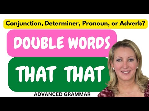 Double Words: That That | Conjunction, Determiner, Pronoun, or Adverb?