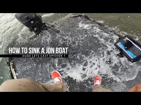 Dude Lets Cast Episode 1 - How To Sink A Jon Boat