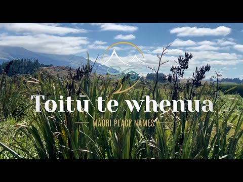 Toitū te whenua - Māori Place Names Series: (Episode 8) Names in the land