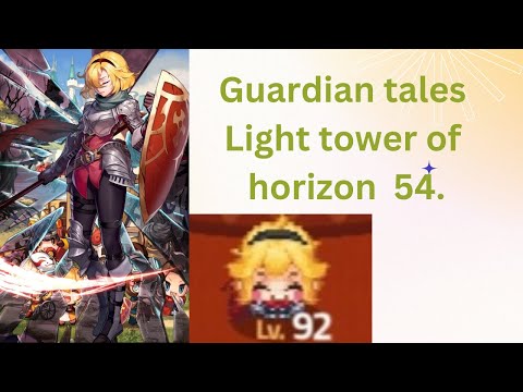 Guardian tales Light tower of horizon 54.