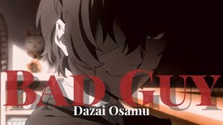 Dazai Osamu (Bungou Stray Dogs) [AMV]- Bad Guy