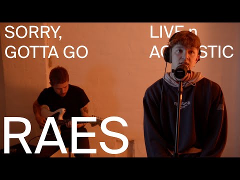 RAES - Sorry, gotta go (Warner Live 'n' Acoustic Session)