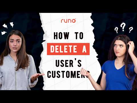 How to delete a user’s customers | Web Version | Runo