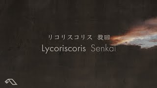 Lycoriscoris - Senkai (旋回)