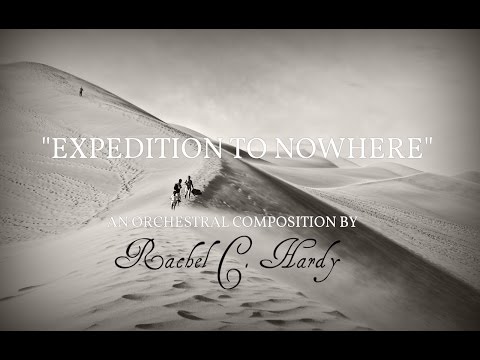 "Expedition to Nowhere" Emotional Orchestral Composition by Rachel C. Hardy