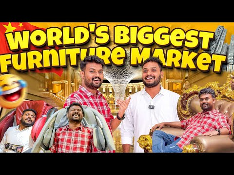 🏢 புது Office 'க்கு 🛋️ Furniture வாங்க போறோம்.! | World's Biggest Furniture Market | Day 11 in China