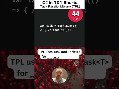 C# Task Parallel Library (TPL) - C# for .NET in 101 Shorts - 44 /101