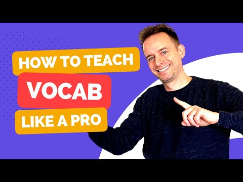 How To Teach Vocabulary Like a Pro - Part 1: Your Approach