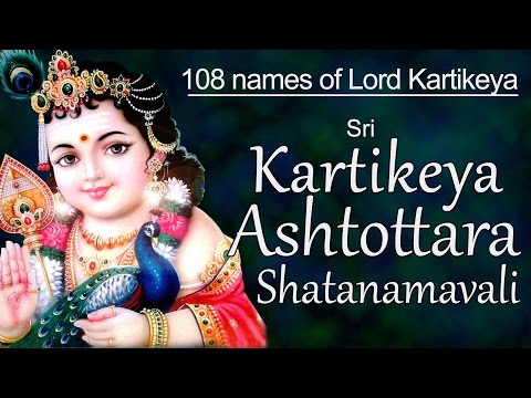 Sri Kartikeya Ashtottara Shatanamavali | 108 Names of Lord Kartikeya (Murugan)