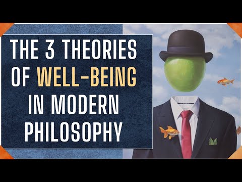 Theories of Well-Being - The 3 ‘Good-Life’ Theories in Modern Philosophy (Well-Being Philosophy)