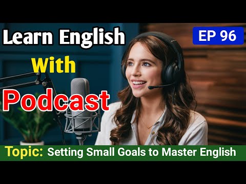 Setting Small Goals to Master English Daily | English Podcast For Beginners | English Podcast