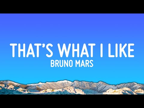 Bruno Mars - That’s What I Like (Lyrics)