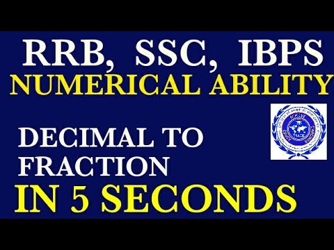 NUMERICAL ABILITY
RRB,  SSC,  IBPS
DECIMAL TO FRACTION