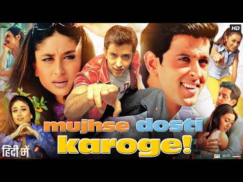 Mujhse Dosti Karoge Full Movie HD | Hrithik Roshan | Kareena Kapoor | Rani Mukerji |  Review & Facts