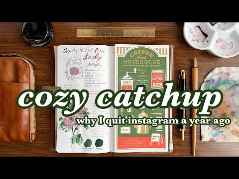 Why I quit Instagram and how it’s going, a one-year update | casual catchup + cozy ink log session