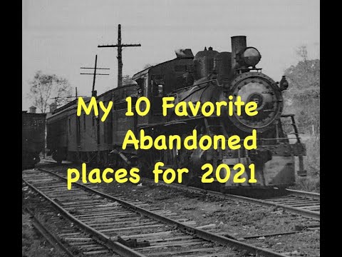 My Top 10 Favorite Abandoned places in 2021