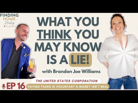 EP 16: Paying Taxes Is Voluntary and "Money" Isn't Real with Brandon Joe Williams