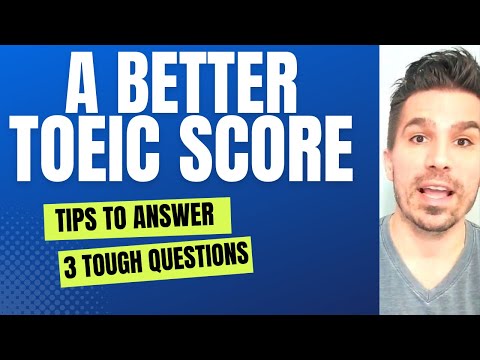 GET A BETTER TOEIC SCORE!  Key tips to answer 3 advanced questions.  #toeic990 #passtoeic #toeic